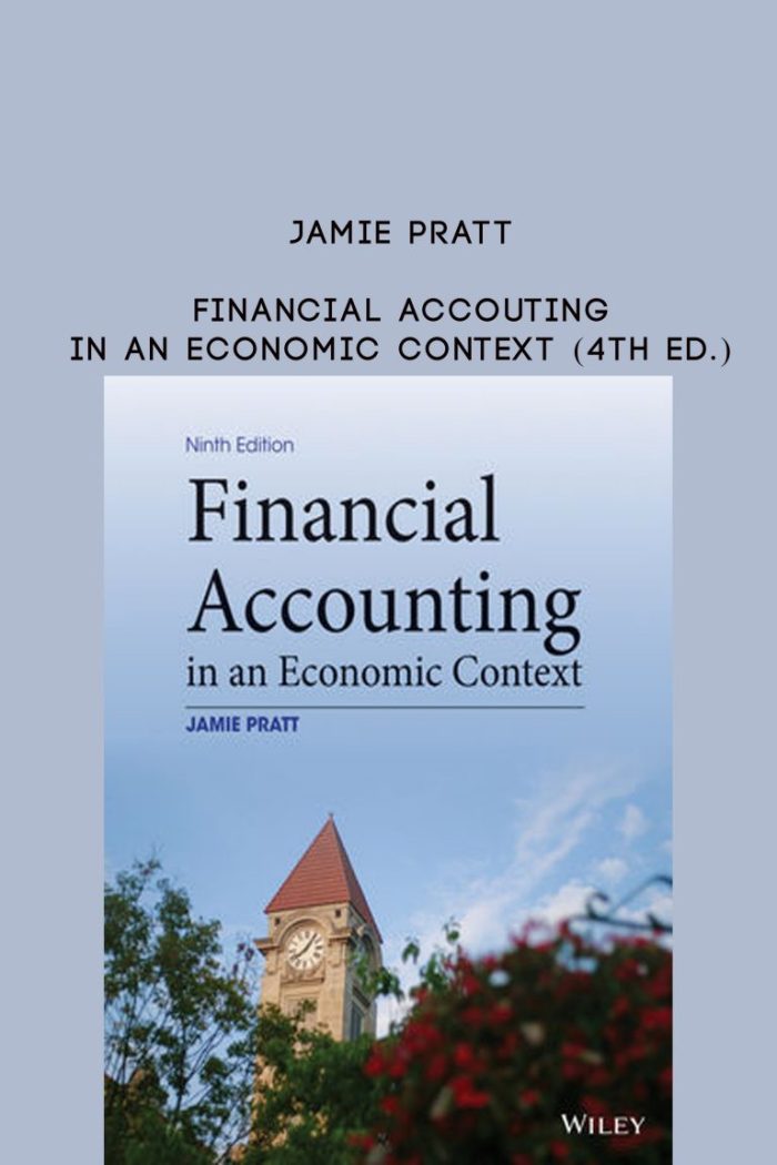 Jamie Pratt – Financial Accouting in an Economic Context (4th Ed.)