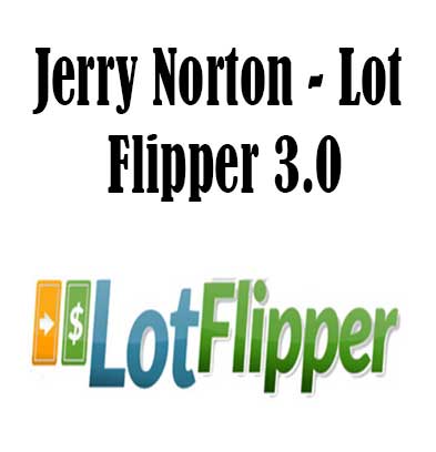 Jerry Norton – Lot Flipper 3.0