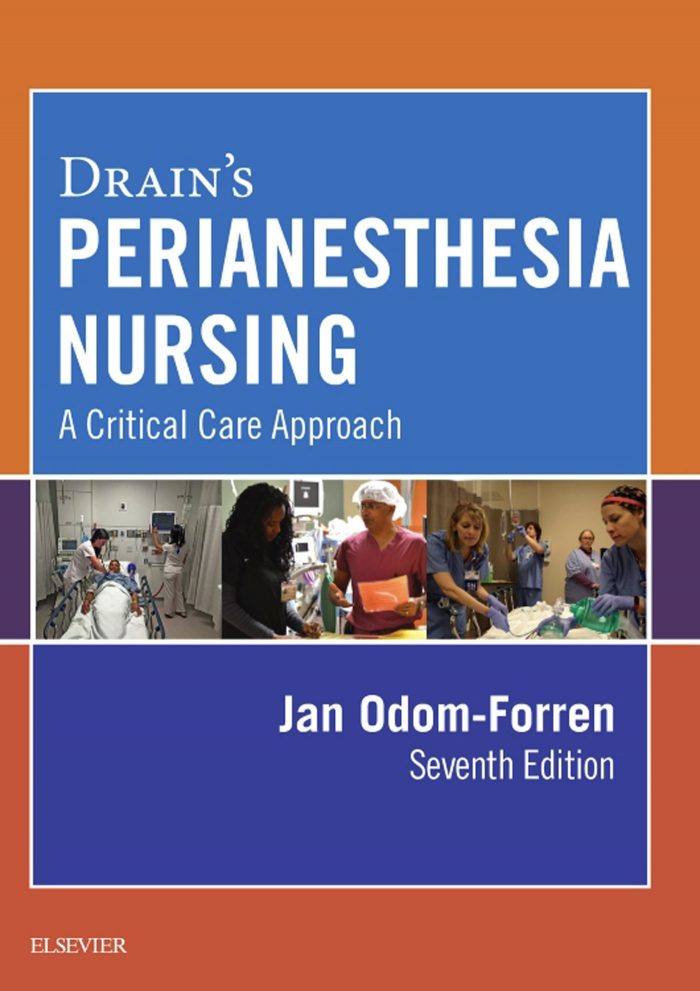 Drain’s PeriAnesthesia Nursing: A Critical Care Approach