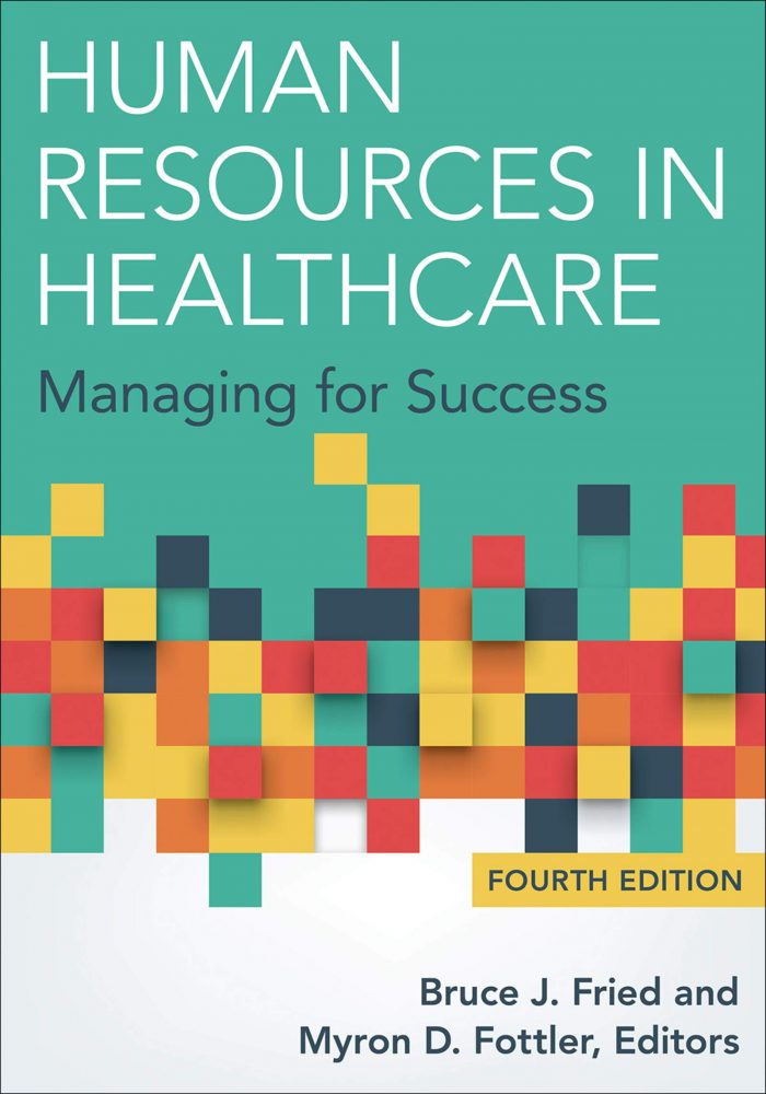 Human Resources in Healthcare: Managing for Success, Fourth Edition (AUPHA/HAP Book)