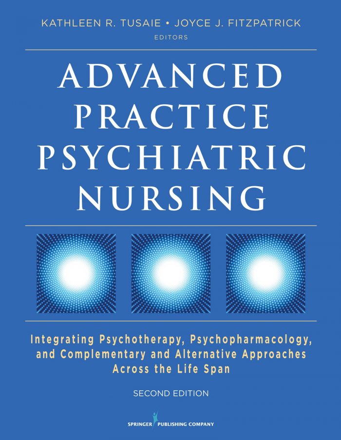 Advanced Practice Psychiatric Nursing, Second Edition: Integrating Psychotherapy, Psychopharmacology, and Complementary and Alte