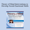 Carol Westby - Theory of Mind Interventions to Develop Social-Emotional Skills: Improve Social & Academic Success from Infancy Through Adolescence