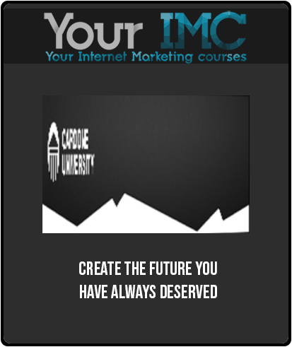 Create The Future You Have Always Deserved