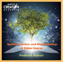 Frederick Dodson - Reality Creation and Manifestation Video Course