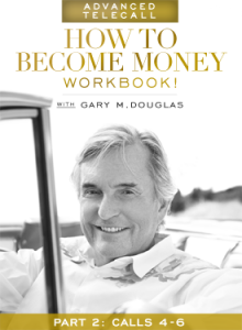 Gary M. Douglas - Advanced How to Become Money Workbook Jan-16 Teleseries 2