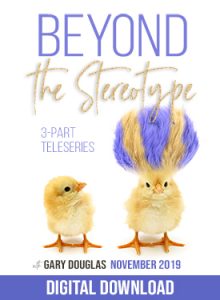 Gary M. Douglas - Beyond the Stereotype Nov-19 Teleseries
