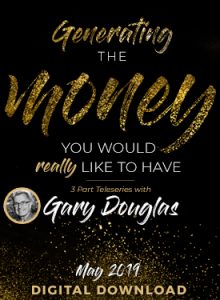 Gary M. Douglas - Generating the Money You Would Really Like to Have May-19 Teleseries