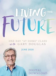 Gary M. Douglas - Living the Future 03-Jun-20