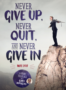 Gary M. Douglas - Never Give Up Never Give In Never Quit Jun-17 Teleseries