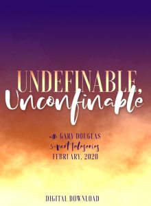 Gary M. Douglas - Undefinable Unconfinable Feb-20 Teleseries