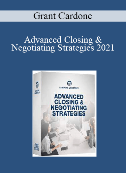 Grant Cardone - Advanced Closing & Negotiating Strategies 2021