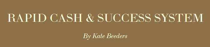 Kate Beeders - Rapid Cash and Success System