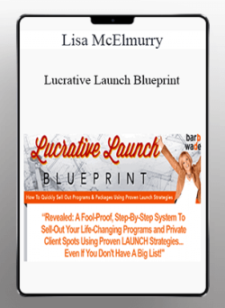 [Download Now] Lisa McElmurry - Lucrative Launch Blueprint