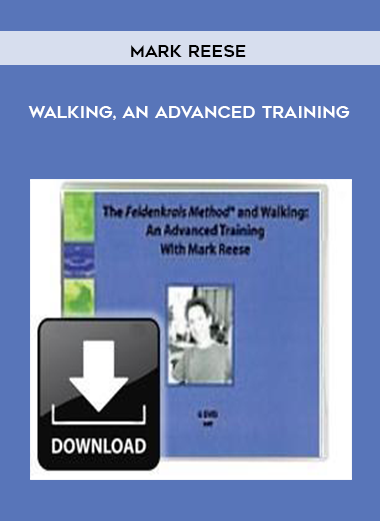 Mark Reese - Walking, An Advanced Training