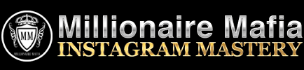 Millionaire Mafia - Instagram Mastery Platinum Training