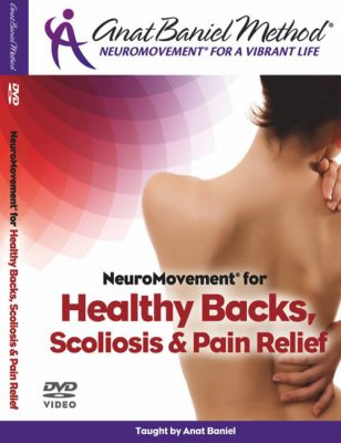 Anat Baniel - Video NeuroMovement® Healthy Backs, Scoliosis & Pain Relief 