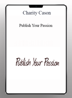 [Download Now] Charity Cason - Publish Your Passion