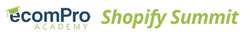 eCom Pro Academy Summit 3 Day Live Stream   Shopify Day 