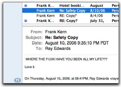  /></p><p>That’s an actual screenshot from my Mac…I did blur out one of the words. Frank uses somewhat colorful language from time to time…</p><p>If these top-notch professional marketers trust me with their copy…it tells you just this one thing: they know my copy gets results.</p><h4>I Show You How I Do It</h4><p>Now, I’m going to show you how I write those words; and you can write them yourself, for your own products and projects…you can even write for others if you choose (I don’t mind… there’s plenty of work for everyone). </p><p>In fact, for some Internet Marketers, writing for clients is the fastest, easiest way to break free from their job and start their own online business. If you choose that path, you can always transition from being a writer-for-hire to just writing copy for your own businesses and products.</p><h4>Great News: It’s Not That Tough</h4><p>Copywriting is a skill that can be learned by just about anybody.</p><p>Even if you don’t consider yourself a “writer”.</p><p>Even if you didn’t get good grades in English.</p><p>If you can write good basic English, you can learn the skill of copywriting. Ever write a memo at work? A love letter to your sweety? Then chances are you have what it takes to be a copywriter.</p><p>All you need now is someone to show you the proven formulas, the hidden structures, and the time-tested tactics of sales copy. </p><p>And that’s exactly what I’m going to do in this tele-series. </p><h4>What The So-Called “Gurus” <br />Won’t Tell You</h4><p>Here’s the “dirty little secret” most of the so-called gurus simply won’t tell you: they’re almost all great copywriters. </p><p>Even though many of them may now hire others (like me, for instance) to write their copy, every single one of them knows: it’s the copy that makes them rich.</p><p>That’s why they’re willing to pay big bucks to have their copy written. I know – I get paid large sums of money to write copy for websites and marketers.</p><p>My minimum fee for a new sales letter is $7,500 (that’s not B.S. – it’s publicly posted on my copywriter-for-hire website).</p><p>You may not want to be a copywriter for hire… but if you learn the skill of copywriting, you can use the power of copy to multiply your sales and profits. </p><p>And if you need some quick cash, you can always take a client or two…it’s the ultimate “safety net”.</p><h4>Why Would I Teach My “Secrets”?</h4><p>If I were you, right about now I’d be wondering, “If this guy is making so much money as a big-shot copywriter, why on earth would he teach other people how to do it themselves?” Here’s the reason(s) why…</p><ol><li><p>My top-tier clients already know how to write copy. Some of them are better copywriters than me. But they don’t have time to write their own copy, so they call on me. That won’t change, no matter how many people I teach to write their own copy.</p></li><li><p>Many people can’t afford me. I get calls and emails each week from people who just can’t pay me the $7,500 – $30,000 it takes to get me on a project. This group teaching method lets me help you with your copy (including one-on-one time) for a fraction of the investment. you win, I win…everybody wins!</p></li><li><p>There’s plenty to go around. Some have asked, “Ray, won’t this creat a lot of ‘mini-Rays’ who will compete with you?” There are more than enough clients and JV partners to go around. Not only am I happy to teach you how to write copy… I will teach you to get clients and get paid for your copywriting! I’m not worried about so-called competition. There’s more than enough for all of us (heck, I turn away jobs every week as it it is).</p></li></ol><h4>Six-Figure Annual Income <br />…For Life.</h4><p>Now, this is not some “get rich quick” scheme. </p><p>This is a serious business skill than can provide you with a comfortable six-figure annual income for the rest of your life.</p><p>You can run your business from anywhere. You can dream up promotions and campaigns, write the copy, and put the plan into profit… all in the same day.</p><p>And yes, you could “retire” from your present job, and use your copywriting skills to build your own marketing empire – working wherever and whenever you want.</p><p>I have run my business from all over the USA and Europe: </p><ul><li><p>Working form home in the Northwest US (sometimes at my house, sometimes from my office 5 minutes away, and sometimes from Starbucks!)… </p></li><li><p>On the road in my 32′ motorhome (I sold the coach this year, and we’re looking at new ones now)… </p></li><li><p>Traveling to Chicago, San Diego, Los Angeles, Seattle, and New York… </p></li><li><p>On vacation with family in Michigan, the Carolinas, Utah, and Montana… </p></li><li><p>And from England and Scotland… </p></li></ul><p>And that’s all just in the past year (2006)!</p><p>My results are not typical – you’ll have your own results. Want to join me in the “not typical” club? Want to know how I managed to get these unusual results?</p><p>I owe all of it to copywriting.</p><ul><li><p>What will you do with your copywriting skills?</p></li><li><p>Will you finally get your online business started? </p></li><li><p>Will you write copy freelance, and live a life free from offices, meetings, and memos? </p></li><li><p>Will you take your existing online business and multiply your profits using the power of copy?</p></li></ul><p>Or will you keep struggling along like most “Internet Marketers”?</p><h4>How Almost Every Online <br />Business Goes Wrong</h4><p>It’s easier to understand how to fix a business if we first understand how it got messed up to begin with. Here’s how it happens for most online businesses:</p><p>1. Someone has an idea for a product or a service.</p><p>2. That same someone plans their businesses carefully.</p><p>3. Then they slap up a website…and wait for the orders to roll in.</p><p>Guess what happens?</p><p>Nothing, that’s what.</p><p>Most websites are like a Western Ghost town. You can practically see the tumbleweeds blowing down the empty streets.</p><h4>A Gun To Your Head: Which <br />Will You Choose?</h4><p>What’s the most important thing on your website?</p><p>Is it the pictures? Or is it the words?</p><p>If someone put a gun to your head and said, “Choose! You either get pictures, or you get words – but you can’t have both. Which is it?” The hammer on the gun clicks back…</p><p>I hope you answered, “The words.”</p><h4>It’s The Words On Your Site <br />That Do The Selling!</h4><p>The problem is, of course, coming up with just the right words.</p><p>Direct response advertising experts know that changing just one word in a headline, or “tweaking” one paragraph or layout element, can result in sales increases.</p><p>But before we get into the secrets of what makes a great ad (and make no mistake, your website itself is indeed an ad), let’s ask (and answer) a more basic question…</p><h4>Why Other Businesses Fail, And <br />How You Can Avoid The Same Fate</h4><p>I estimate that maybe as many as 90% of all business people, ad copywriters, speakers, salespeople, and media salespeople just don’t follow the AIDA formula. Amazing, but true.</p><p>Most business people, copywriters, and marketers get hung up on the wrong things, like:</p><ul><li><p>Making sure the site/letter/mailer/brochure looks slick and “big time”.</p></li><li><p>Looking impressive to their peers.</p></li><li><p>Talking about themselves (“we’ve been in business 20 years”… “we’re the Number One company in our field”…).</p></li><li><p>Being “creative” or “funny” without knowing if that helps get them to their goal.</p></li><li><p>Being “professional” while sacrificing sales and prospects.</p></li><li><p>Being lazy and using the same tired formula approach for every piece of copy.</p></li><li><p>Writing the copy themselves without knowing what really works in copy, and why.</p></li></ul><p>And yet – with just a little bit of work, and perhaps some help from someone who knows what they’re doing, it could all be so different.</p><p>If you get nothing else out of reading this letter, I hope you’ll get this…</p><p>…analyze every advertising and sales activity in your business, and ask yourself: does this follow the AIDA sequence? If it doesn’t – change that activity or advertising, or get rid of it altogether.</p><p>It’s possible that this alone will turn around your business.</p><p>What if the only thing between you a pile of money… is words?</p><p>Take this training that we’re offering in Web Copywriting Explained, and learn to turn your “words into wealth”. You could be just one sales letter away from financial freedom!</p><h4>Are You One Sales Letter Away <br />From Financial Freedom?</h4><p>One of my copywriting colleagues says “you’re only one salesletter away from wealth”. I happen to think that’s true. But let’s even tone it down just a bit…maybe believing you’re a “salesletter away from wealth” is a little too much of a stretch for you. </p><p>But can you get your mind around this: you very well may be one (or two or three) sales letters away from financial freedom.</p><p>Think about that: could one salesletter give you the freedom to quit your day job?</p><p>Could one successful sales letter pay off your debts?</p><p>Because I believe good sales copy is the one critical piece of leverage that can mean the difference between success and failure online… I call Copywriting a “Master Skill”. Once you can write compelling sales copy, you can create money virtually “on demand”.</p><ul><li><p>Need some cash for a vacation? Come up with a promotional idea, write the copy for it, and put your copy up on the web!</p></li><li><p>Tax man knocking at your door? Write some copy making a compelling offer, send the email, and watch the dollars flow into your inbox.</p></li><li><p>Want to increase your income dramatically, without increasing your ad budget? Write a new piece of copy that coverts browsers into buyers…and your bank balance fattens up like magic.</p></li><li>Just need cash FAST? Write copy for someone else and pocket $3,000 or more for writing a simple letter like this one! (I’ll show you how to get these clients)</li></ul><p>Gary Halbert (a copywriting great) says there is “no such thing as a starving copywriter”. And when you jump on board for Web Copywriting Explained coaching program you will…</p><ul><li><p>Understand why some copy works and other copy fails. Knowing this can save you the heartbreak of writing “loser copy” that doesn’t make sales!</p></li><li><p>The Mental Radar Method for learning exactly what your prospects want, and knowing exactly how to say it in words that will persuade them. Madison Avenue spends thousands to learn this information – you can learn it for less than $100 when you know about this top-secret tool.</p></li><li><p>How to find what writers call “your voice”. It’s easier than you think, and you can find yours in just an hour.</p></li><li><p>3 rookie mistakes that turn copy into a “Prospect Repellant” that sends potential buyers running away from you as if you had the plague. Are you making these mistakes right now?</p></li><li><p>Why some copy seems “cheesy” and “hokey” – and how you can make sure your copy never does.</p></li></ul><h4>Not Everyone Who Applies <br />Will Be Accepted</h4><p>This program may be right for you if:</p><ul><li><p>You want to learn to write copy for your own products and services (saving you many thousands of dollars in copywriting fees!).</p></li><li><p>Plan to hire someone and “train them” as your in-house copywriter (saving you both money and time).</p></li><li><p>Need to learn what makes effective copy work so that when you hire a professional copywriter you won’t get ripped off.</p></li></ul><p>But…not every person who applies will be accepted (no, I’m not making that up!). There really is an application process (many people have already applied and been approved). And we really will turn some people away.</p><p>So…what are the requirements?</p><h4>Here Are The Requirements</h4><ol><li><p>You need to have access to a phone, a computer, and the Internet. We will be using our computers during the training calls. (Don’t worry, if you miss a call we will be recording them…but for maximum benefit you need to be on the calls live if at all possible).</p></li><li><p>You must have a copy project you’re going to be working on during the series. This Coaching program is about DOING, not just “learning”. Yes, you will learn; but my goal for you is to complete a project during the course itself. We learn best by doing.</p></li><li><p>You must complete the Application. This is not meant to intimidate you, but rather to make sure this Coaching Program is a good fit, and to let me know what your needs will be during the course of study and work. You’ll get a copy of the application after you’ve paid your fee; if your application is rejected, we’ll promptly refund all of your money before the course begins.</p></li></ol><h4>And Here’s What You Get…</h4><p>I have more details and answers to frequently-asked questions later on in this page…but you may already know you want to claim one of the seats in this tele-series. </p><p>If you’re like me, and you want to just know the deal right up front, here are the details…</p><p><strong>The 8-Module Copywriting Series Outline</strong></p><ul><li><p>Module 1 – Sales Letter Structure Explained<br />Tuesday, February 27th, 2007. (5pm PST – 7:30pm PST)</p></li><li><p>Module 2 – Headlines, Deck Copy, and Subheads Explained<br />Tuesday, March 6th, 2007. (5pm PST – 7:30pm PST)</p></li><li><p>Module 3 – Autoresponders & Email Marketing Explained<br />Tuesday, March 13th, 2007. (5pm PST – 7:30pm PST)</p></li><li><p>Module 4 – Bullet Points Explained<br />Tuesday, March 20th, 2007. (5pm PST – 7:30pm PST)</p></li><li><p>Module 5 – The Triad of Selling: Offer, Risk Reversal, and Close<br />Tuesday, March 27th, 2007. (5pm PST – 7:30pm PST)</p></li><li><p>Module 6 – Audio & Video Copy Explained<br />Tuesday, April 10th, 2007. (5pm PST – 7:30pm PST)</p></li><li><p>Module 7 – Adwords and PPC Copywriting Explained<br />Tuesday, April 17th, 2007. (5pm PST – 7:30pm PST)</p></li><li><p>Module 8 – Launch Copy, Promotions, and Story Selling Explained<br />Tuesday, April 24th, 2007. (5pm PST – 7:30pm PST)</p></li><li><p>NEW: BONUS Module 9 – Marathon Question & Answer Session<br />Tuesday, May 8th, 2007. (5pm PST – 7:30pm PST)</p></li><li><p>NEW: BONUS Module 10 – Marathon Question & Answer Session<br />Tuesday, May 15th, 2007. (5pm PST – 7:30pm PST)</p></li></ul><p><center></center><br />Get download Ray Edwards – Web Copywriting Explained at nextskillup.com right now!</p><div class=