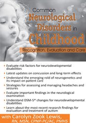 Carolyn Zook Lewis - Common Neurological Disorders in Childhood1