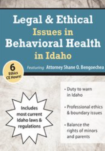 Shane Bengoechea - Legal & Ethical Issues in Behavioral Health in Idaho1