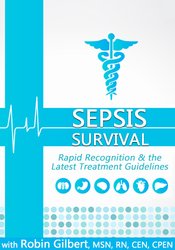 Robin Gilbert - Sepsis Survival Rapid Recognition & the Latest Treatment Guidelines2