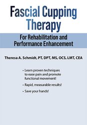 Theresa A. Schmidt - Fascial Cupping Therapy for Rehabilitation and Performance Enhancement1