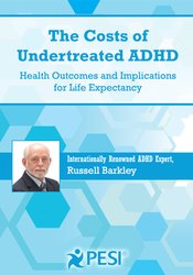 Russell A. Barkley - The Costs of Undertreated ADHD Health Outcomes and Implications for Life Expectancy1