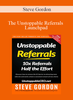 Steve Gordon - The Unstoppable Referrals Launchpad