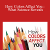 TTC Video - How Colors Affect You : What Science Reveals