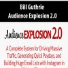 Bill Guthrie – Audience Explosion 2.0