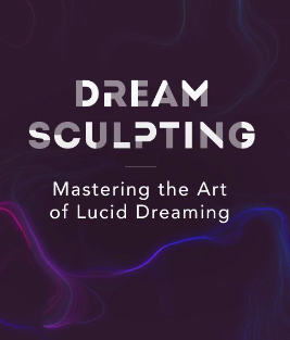 Andrew Holocek – Dream Sculpting: Mastering the Art of Lucid Dreaming 