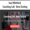 [Download Now] Suzi Whitford - Coaching Call - Beta Testing