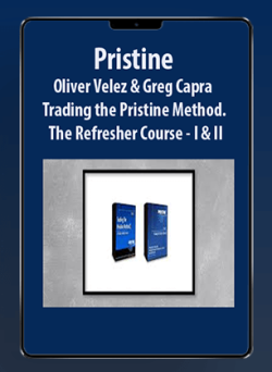 [Download Now] Pristine - Oliver Velez & Greg Capra - Trading the Pristine Method. The Refresher Course - I & II