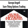 George Angell – Sure-Thing Options Trading