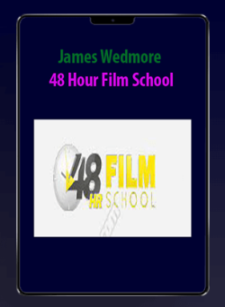 [Download Now] James Wedmore - 48 Hour Film School