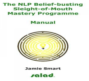 Jamie Smart – Salad – The NLP Belief-Busting Sleight-of-Mouth Mastery