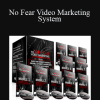 No Fear Video Marketing System - Mark Harbert