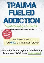 Trauma-Fueled Addiction Stop the Suffering – End the Pain