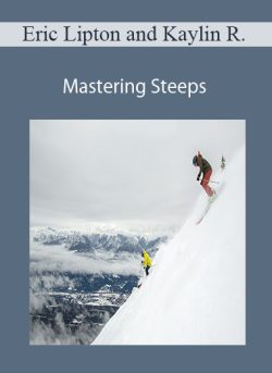 Eric Lipton and Kaylin Richardson - Mastering Steeps