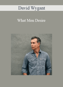 David Wygant - What Men Desire