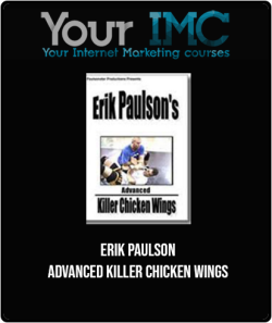 [Download Now] ERIK PAULSON - ADVANCED KILLER CHICKEN WINGS