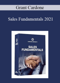 Grant Cardone - Sales Fundamentals 2021