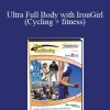 UltraConditioning 3.0 - Ultra Full Body with IronGirl (Cycling   fitness)