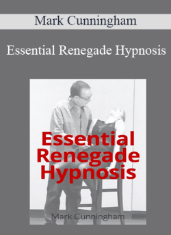 Essential Renegade Hypnosis - Mark Cunningham