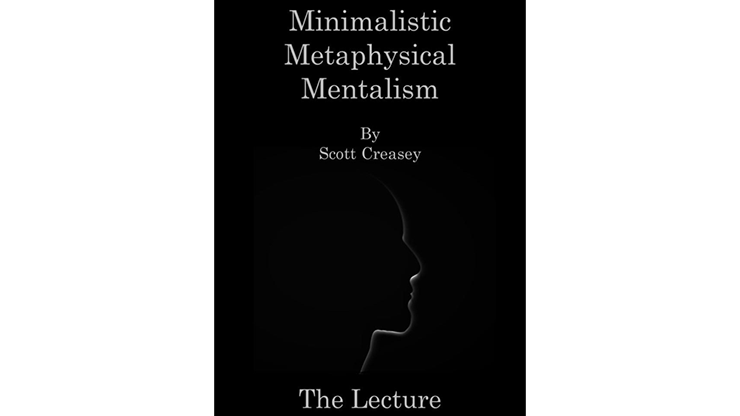 Scott Creasey – Minimalistic Metaphysical Mentalism