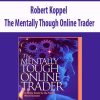 Robert Koppel – The Mentally Though Online Trader