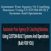 Kai Bax - Automate Your Agency Or Coaching Business Using CUSTOM-BUILT Systems And Operations