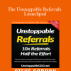 Steve Gordon - The Unstoppable Referrals Launchpad