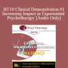 [Audio Download] BT10 Clinical Demonstration 01 - Increasing Impact in Experiential Psychotherapy - Jeffrey Zeig